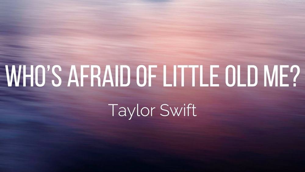 Who’s Afraid of Little Old Me? Lyrics