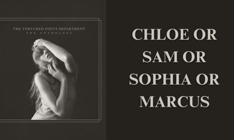 Chloe or Sam or Sophia or Marcus Lyrics