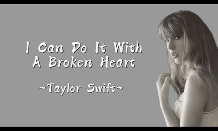 I Can Do It With A Broken Heart Lyrics