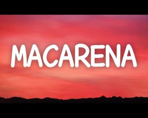 Los del Río - Macarena (English Translation) Lyrics