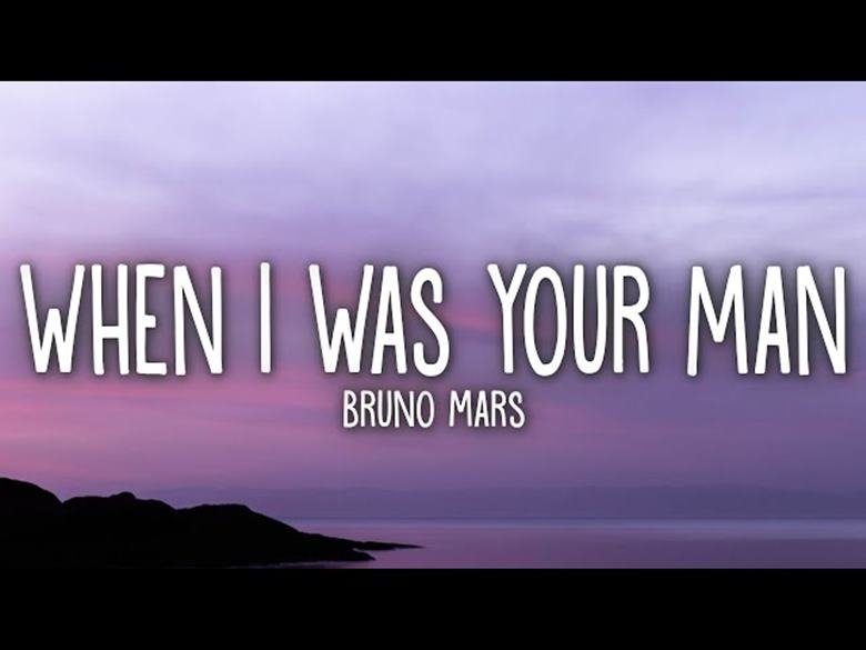 When I Was Your Man Lyrics