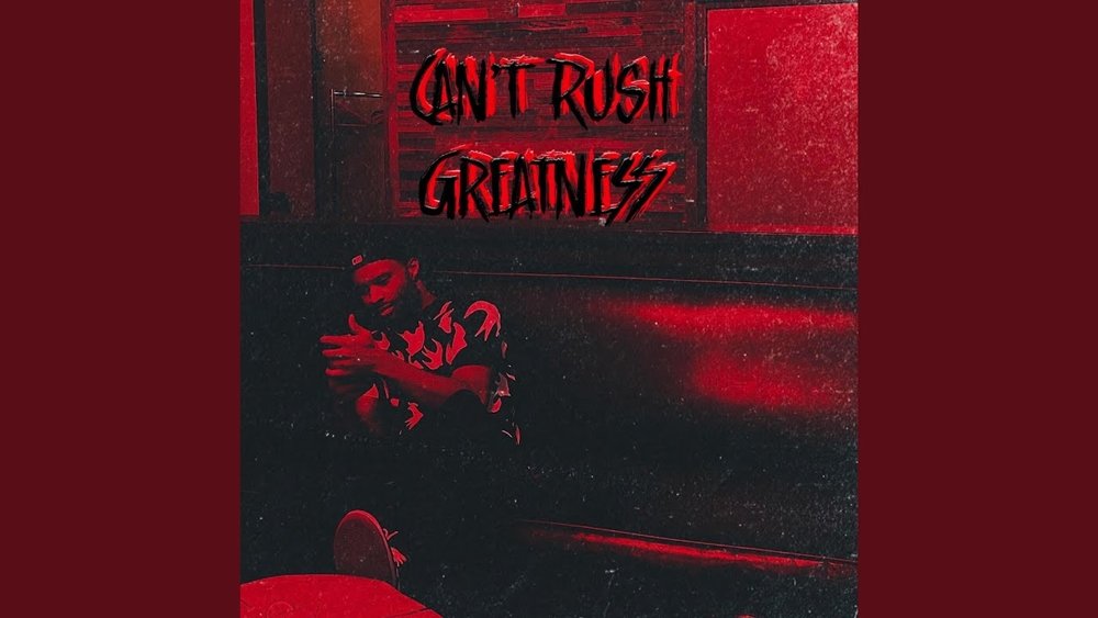 CAN’T RUSH GREATNESS*