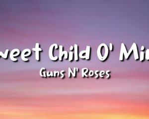 Sweet Child O’ Mine Lyrics