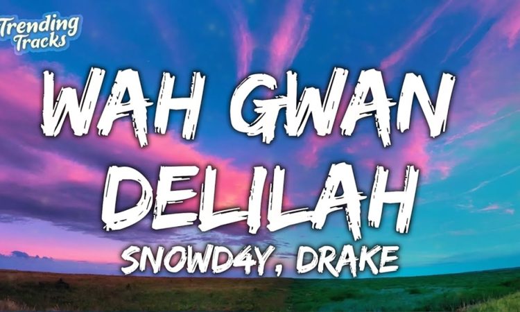 Wah Gwan Delilah Lyrics