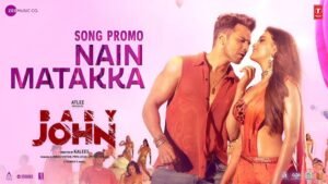 Get Ready to Vibe with Baby John:NainMatakka song