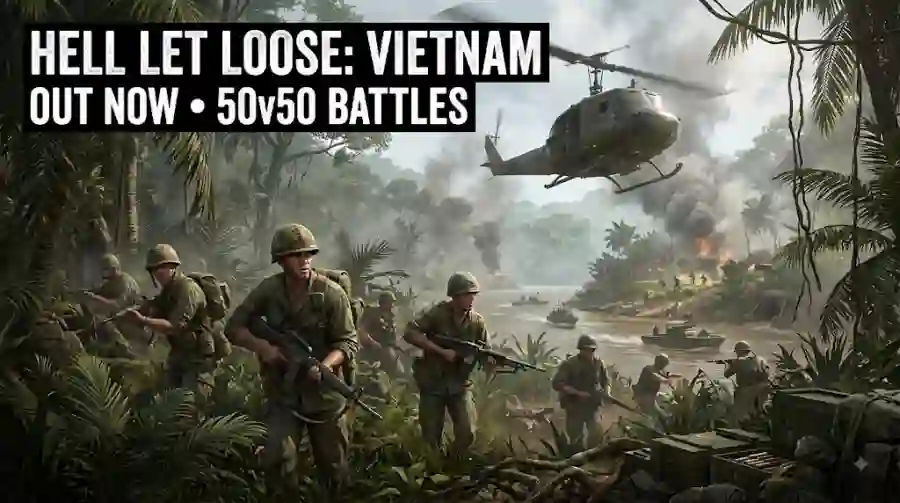 Hell Let Loose Vietnam Is Out Now: Release Date, 50v50 Battles, Maps, Gameplay and Platforms