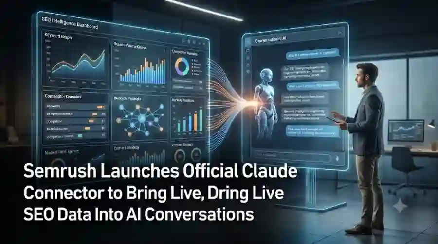 Semrush Launches Official Claude Connector to Bring Live SEO Data Into AI Conversations