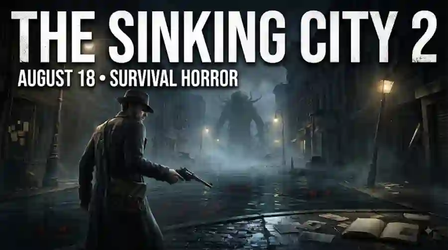 The Sinking City 2 Launches August 18 With Lovecraftian Horror, New Combat and a Free Demo