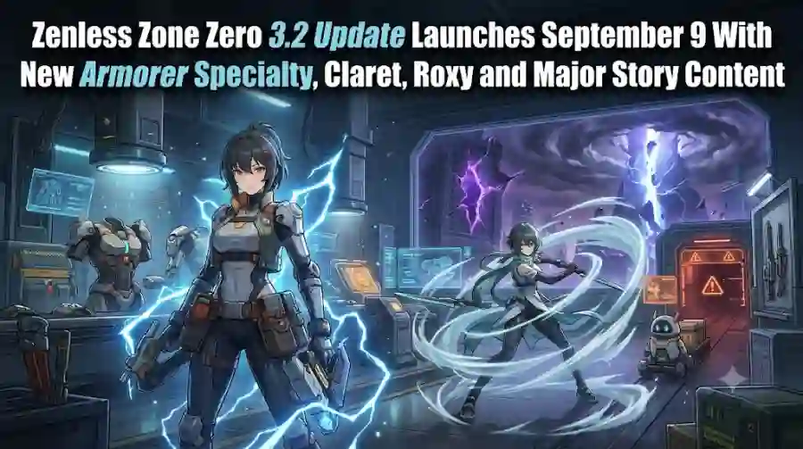Zenless Zone Zero 3.2 Update Launches September 9 With New Armorer Specialty, Claret, Roxy and Major Story Content