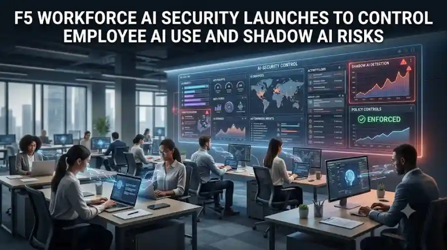 F5 Workforce AI Security Launches to Control Employee AI Use and Shadow AI Risks