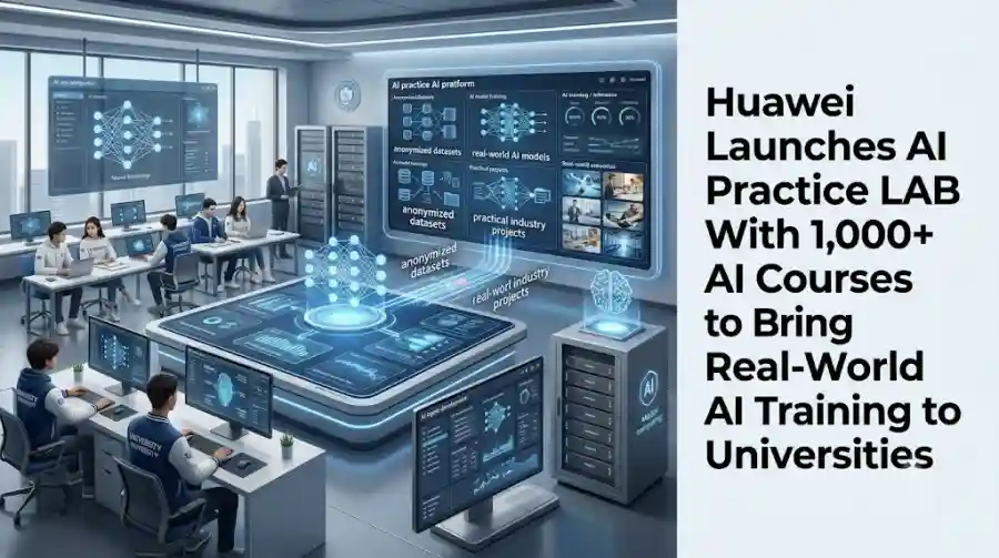 Huawei Launches AI Practice LAB With 1,000+ AI Courses to Bring Real-World AI Training to Universities